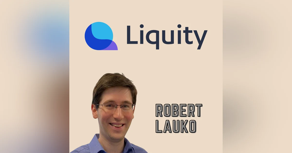 Ep 7 - Breaking the Rules of Lending & Decentralization with Robert Lauko of Liquity