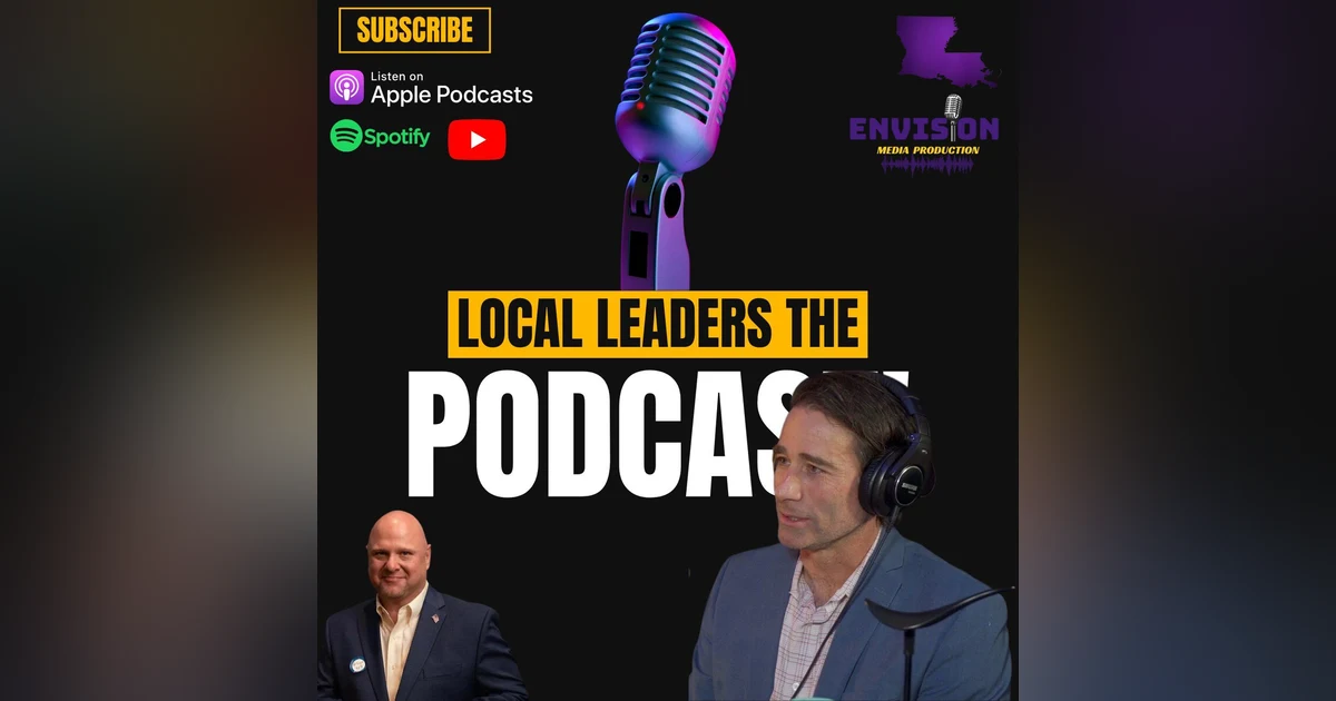 U.S. Congressman Garret Graves Dist. #6 La | Local Leaders Podcast #194