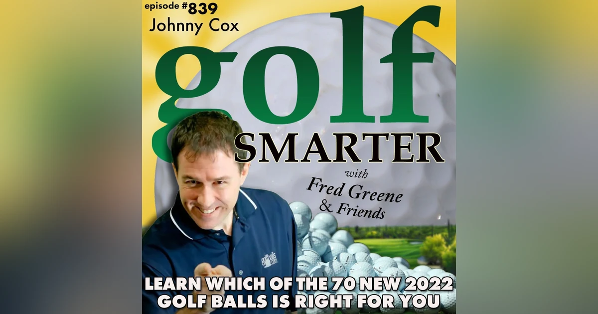 Learn Which of the 70 New Golf Balls in 2022 is Right for You! | golf SMARTER #839