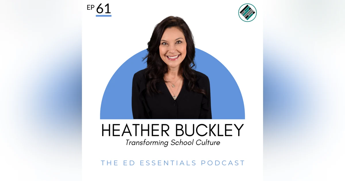 61. Transforming School Culture (Heather Buckley)