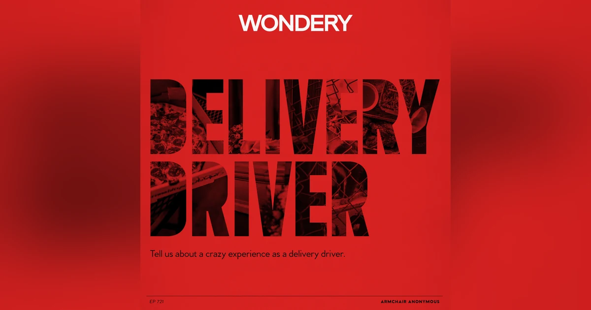 Armchair Anonymous: Delivery Driver