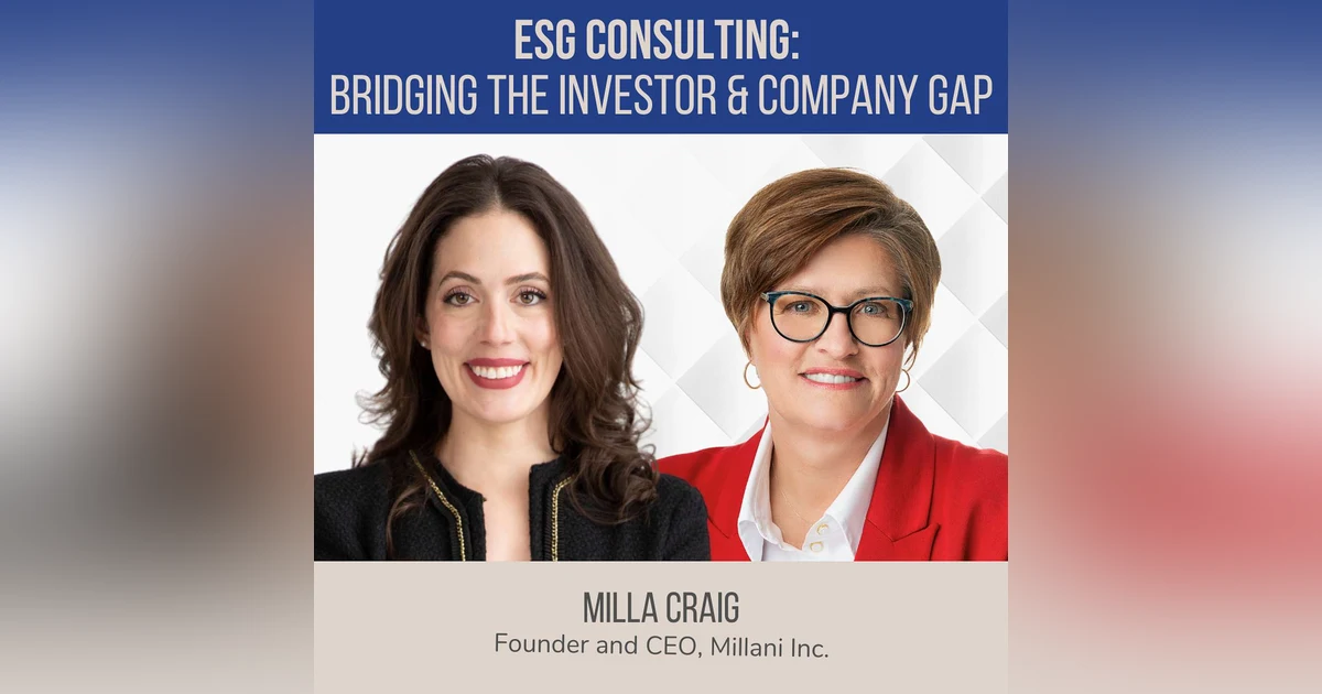 ESG Consulting: Bridging the Investor and Company Gap ft. Milla Craig (Millani Inc.)