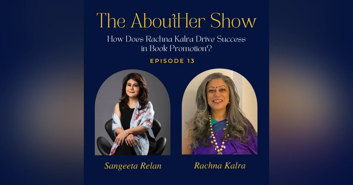 S2E65: How Does Rachna Kalra Drive Success in Book Promotion?