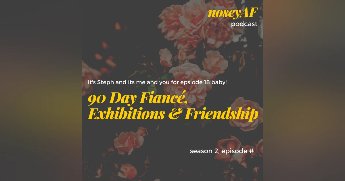 90 Day Fiancé, Exhibitions and Friendship