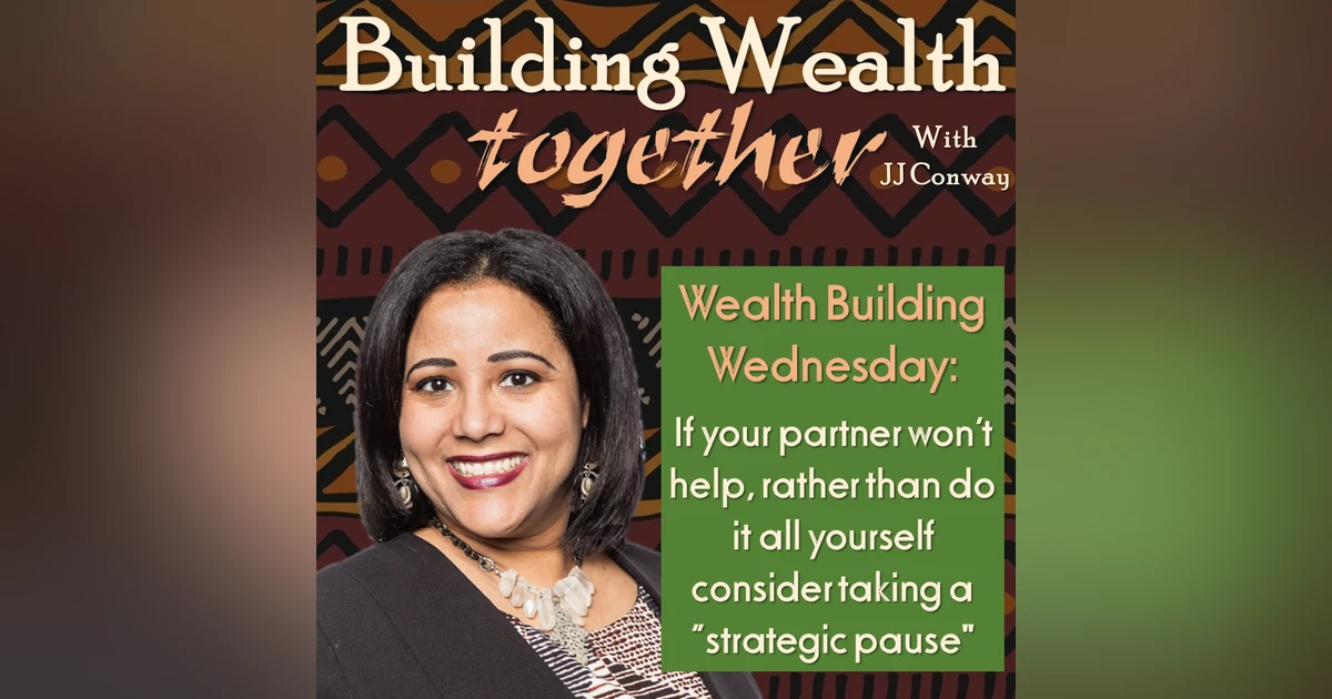 Episode 30: Wealth Building Wednesday – Money Journal Challenge and A Partner Who Wont Contribute