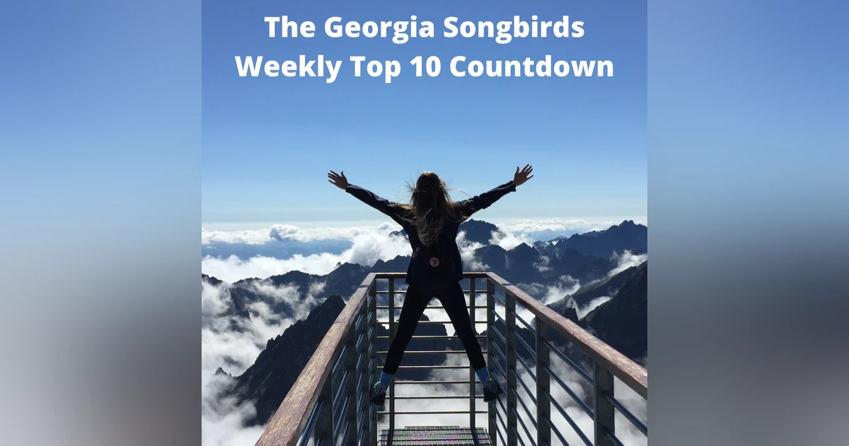 The Georgia Songbirds Weekly Top 10 Countdown Week 107