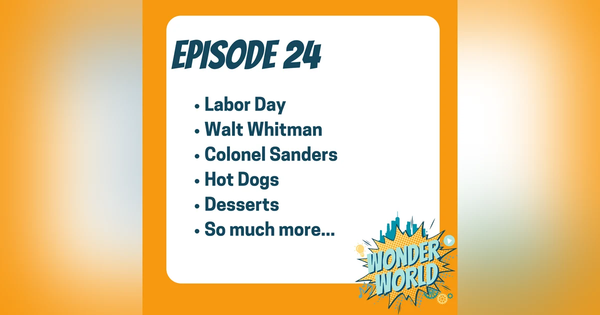 Wonder World Podcast Week of September 4