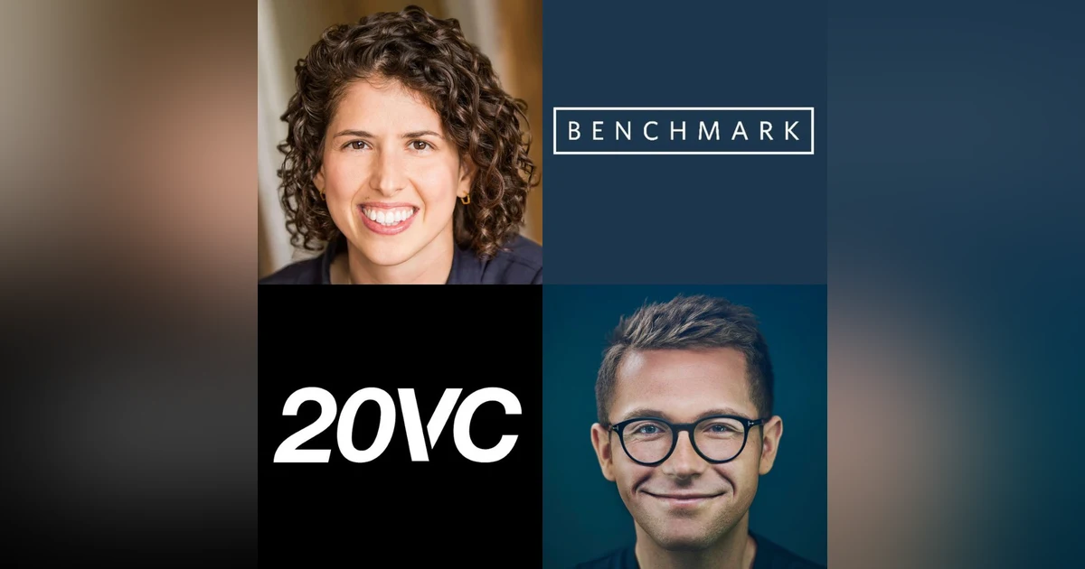 20VC: Benchmark's Sarah Tavel on Are Foundation Models Commoditising | Why Frontier Models Will Be Closed Source | Why the Value is in the Application Layer | The Future of AI is "Selling the Work" Not the Tools