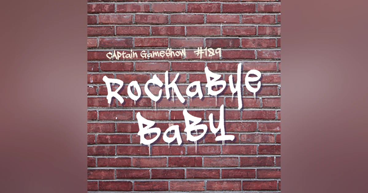 Episode 189: Rockabye Baby