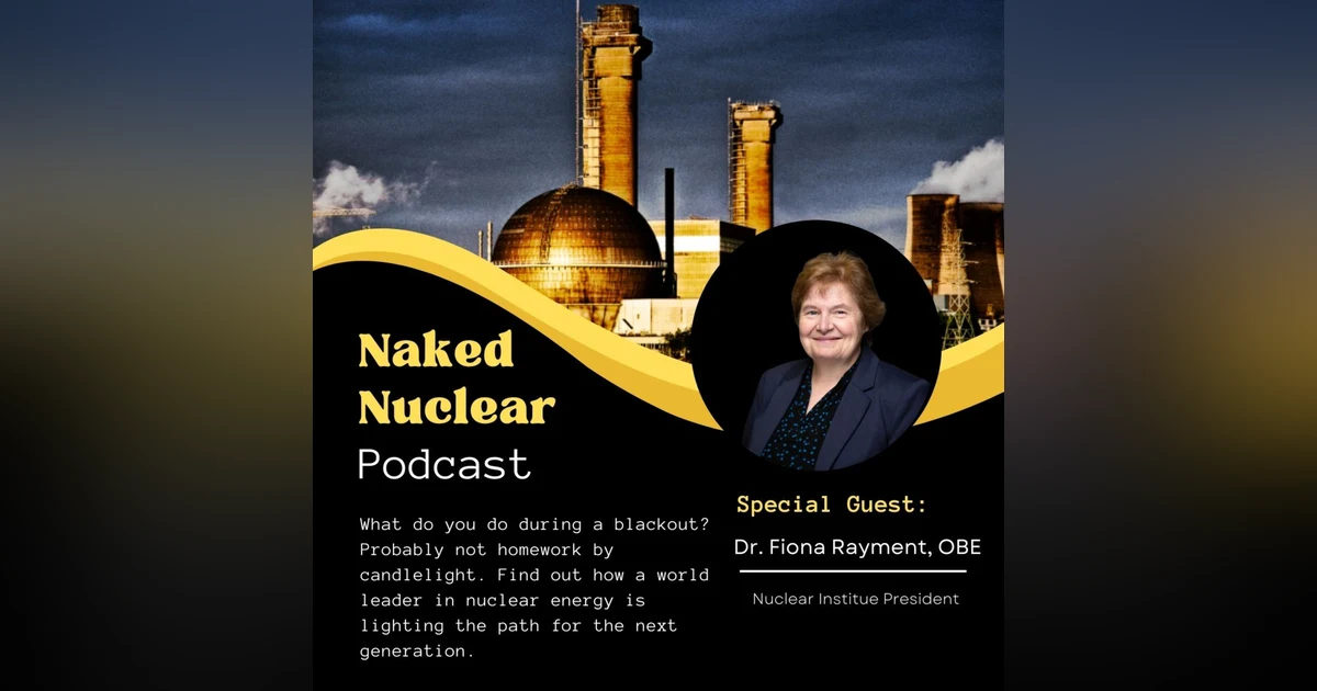 From Candlelight to Clean Energy: Finding Your Role in the Nuclear Future with Dr. Fiona Rayment, OBE