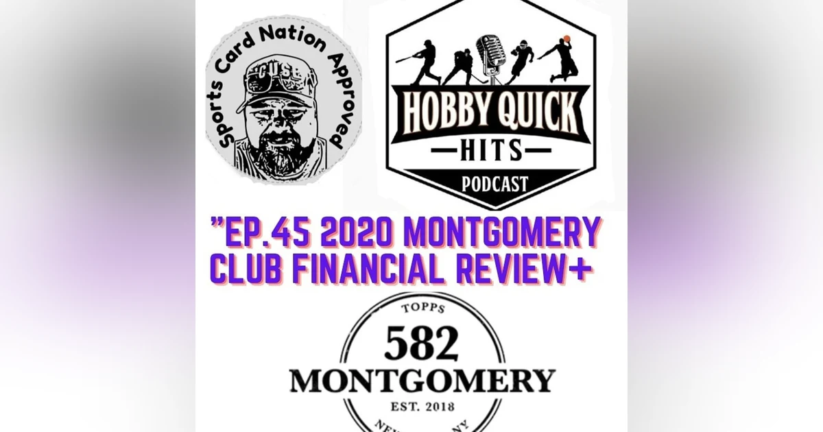 Hobby Quick Hits Ep.45 Topps Montgomery 582 Financial review(2020)
