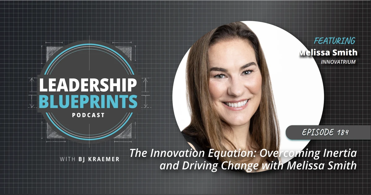 The Innovation Equation: Overcoming Inertia and Driving Change with Melissa Smith