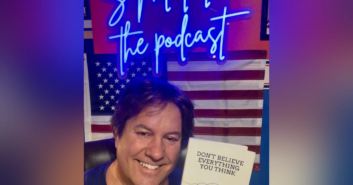 Ep56: Don't Believe Everything You Think