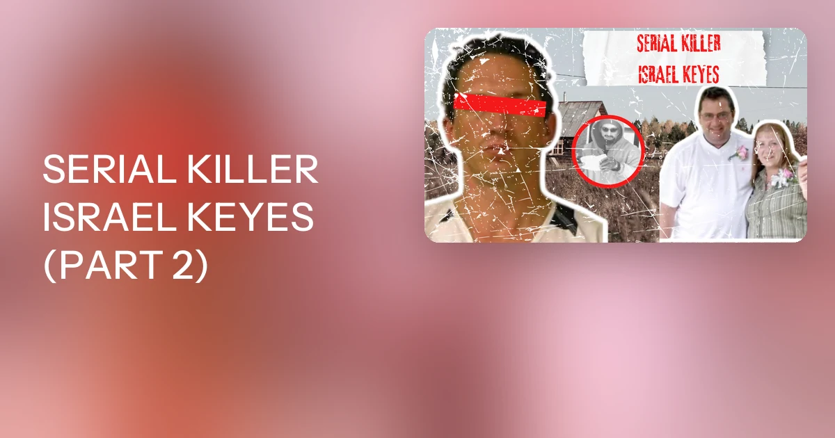 Israel Keyes Note SERIAL KILLER ISRAEL KEYES (PART 2)