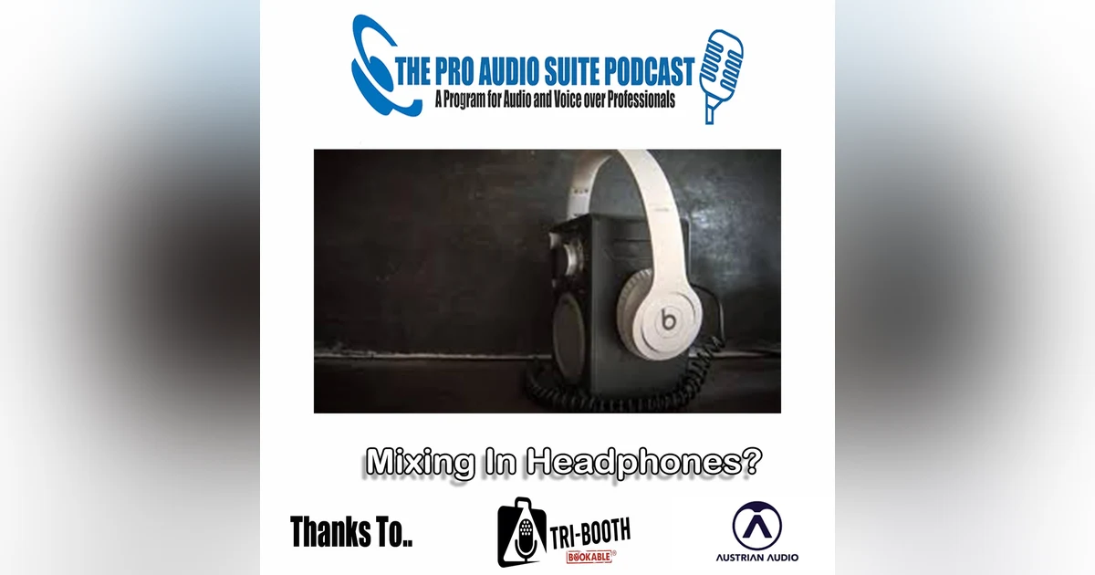 Mixing in Headphones. The good and the bad...