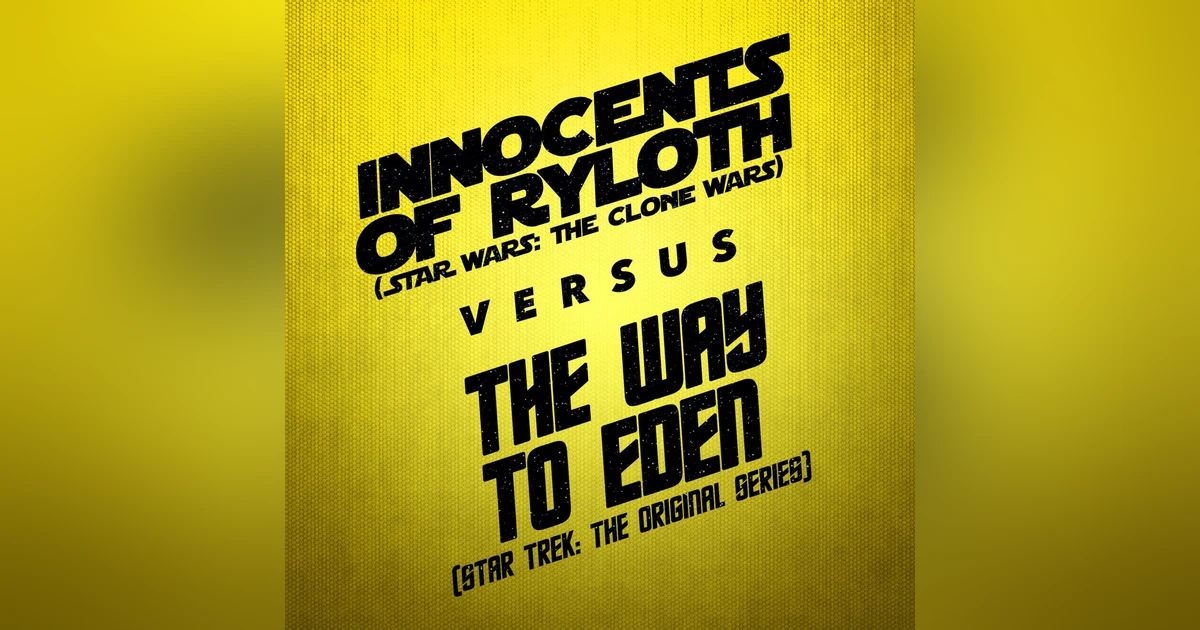 The Way to Eden vs. Innocents of Ryloth
