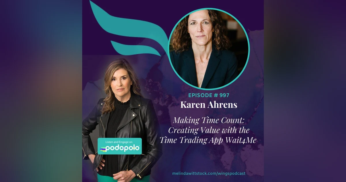 Building a Marketplace of Time: Entrepreneur Karen Ahrens on Unlocking Value with an App for Time Trading