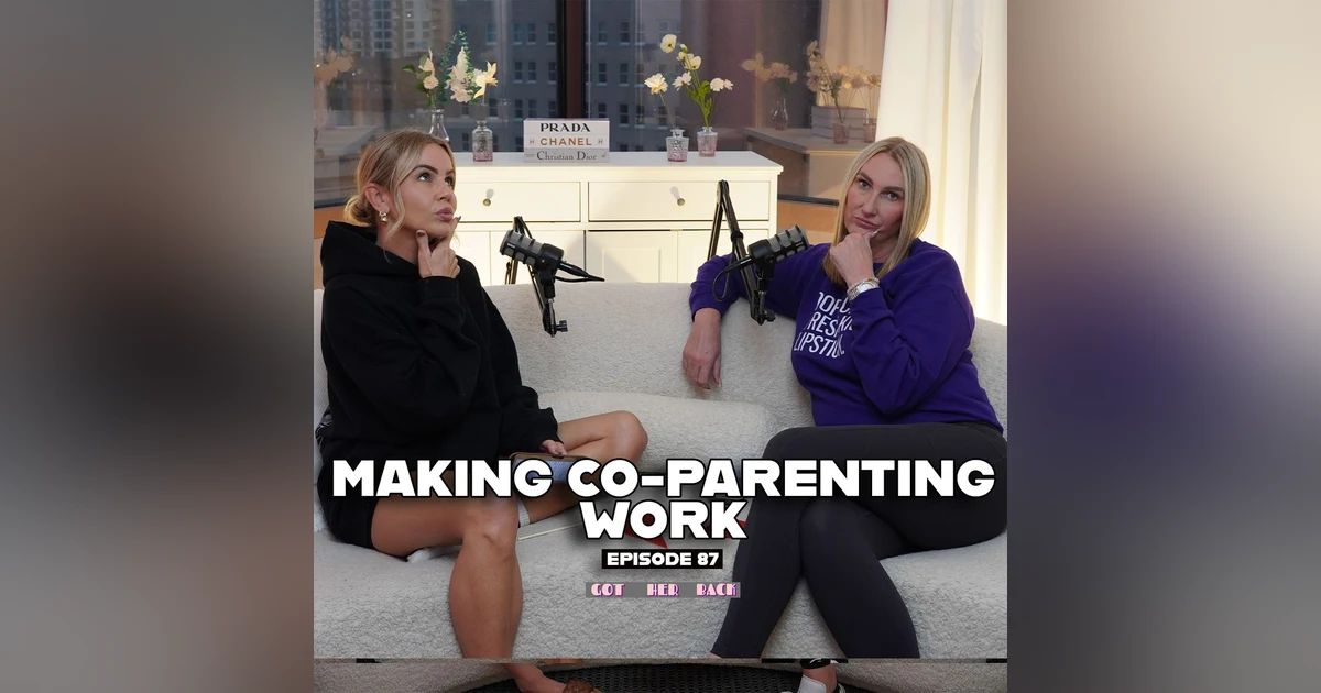 Ep 87: Making Co-Parent WORK