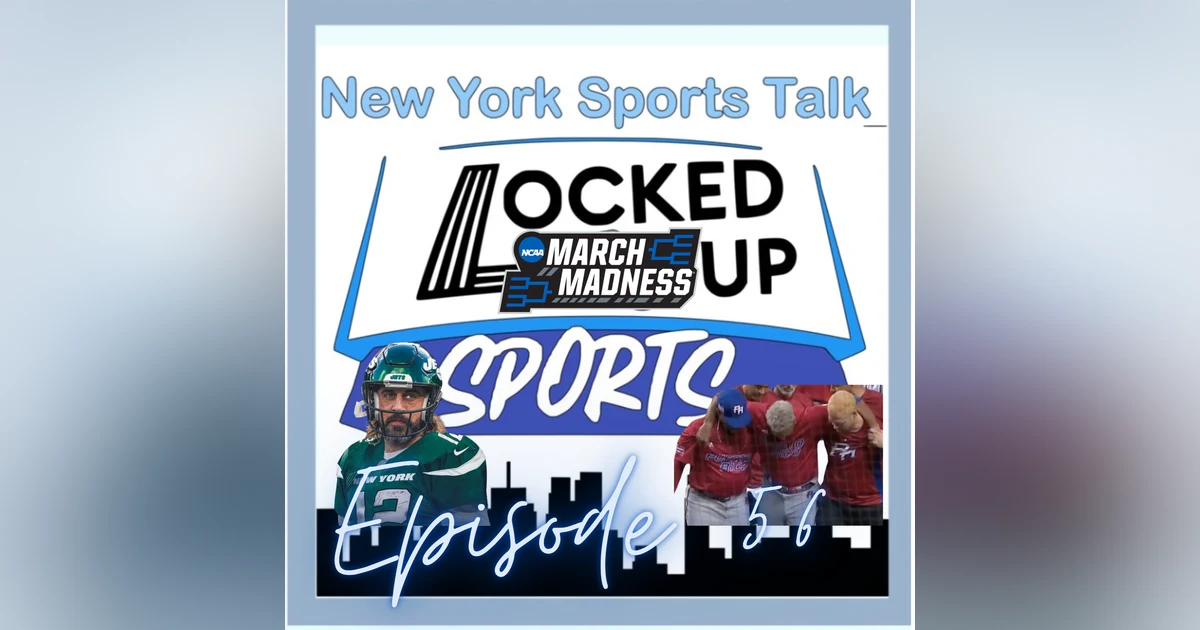 locked Up Sports Ep.56 NCAA TOURNAMENT MADNESS
