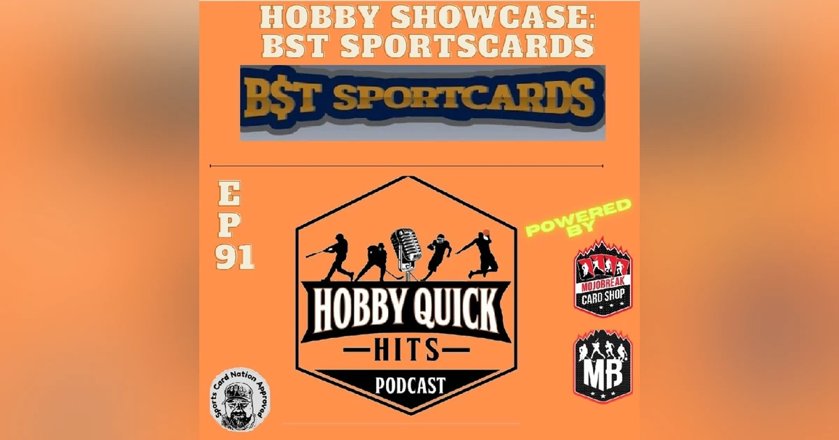Hobby Quick Hits Ep.91 BST Sportscards