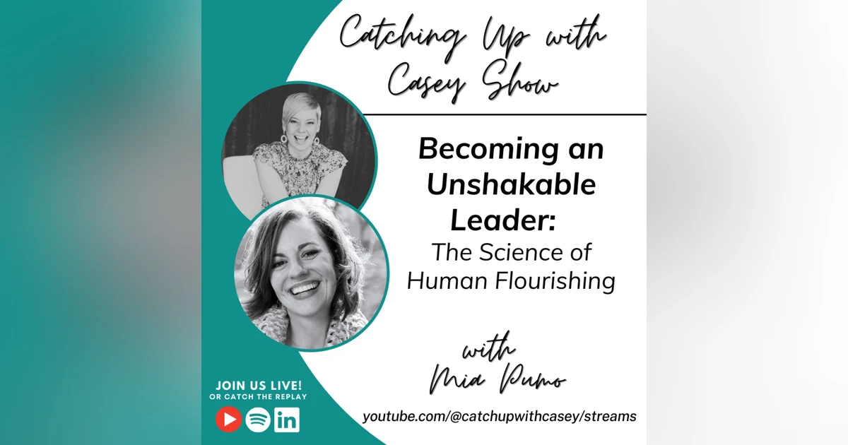 Becoming an Unshakable Leader: The Science of Human Flourishing