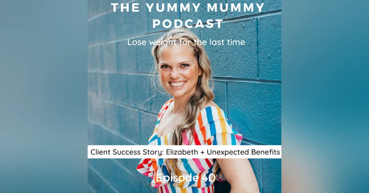 A Client Chat with Elizabeth + Unexpected Benefits