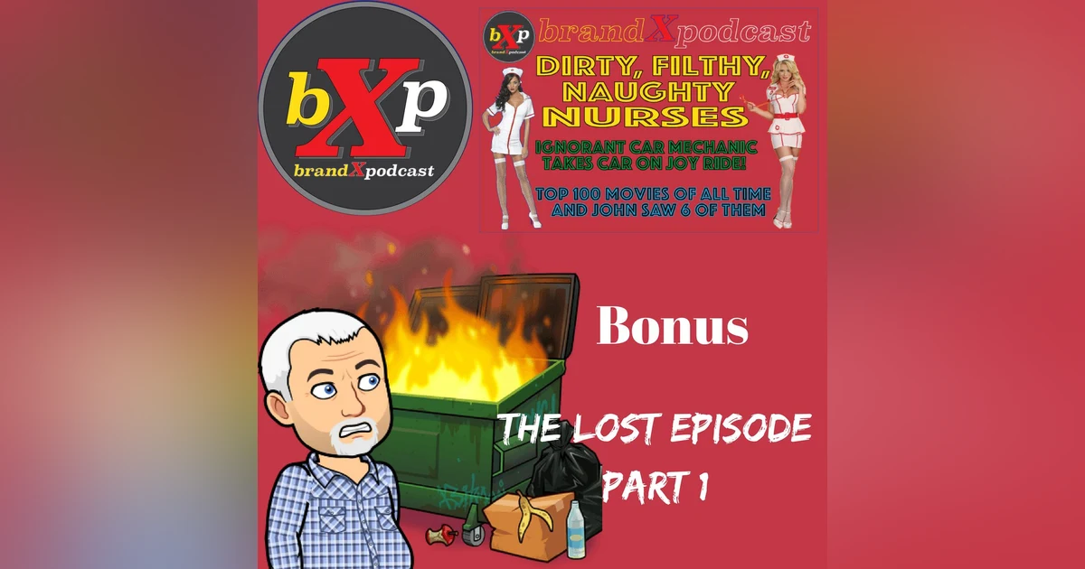The Lost Episode Part 1 | Brand X Podcast Bonus