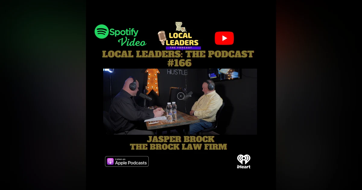 The Brock Law Firm on Local Leaders the Podcast #166