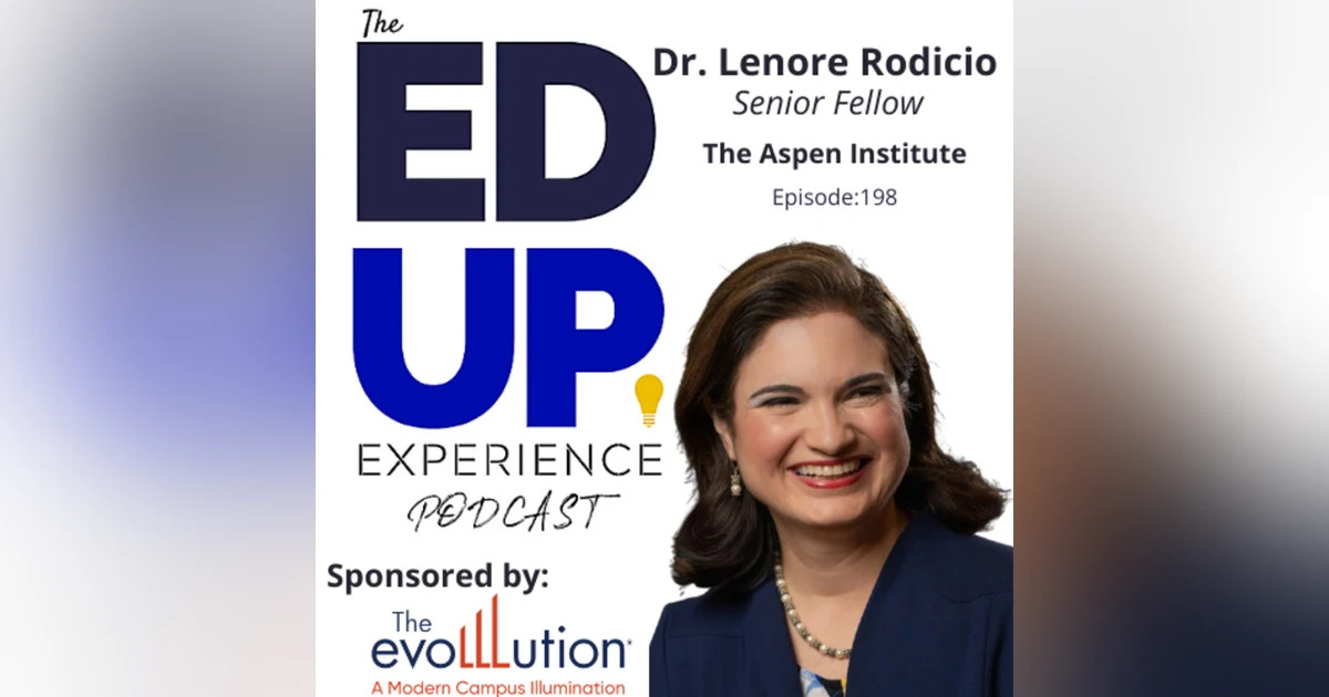 198: How to Customize Student Support - with Dr. Lenore Rodicio, Senior Fellow, The Aspen Institute