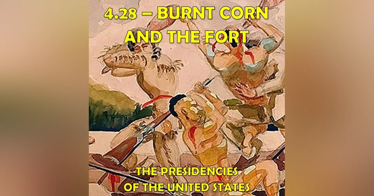 4.28 - Burnt Corn and the Fort