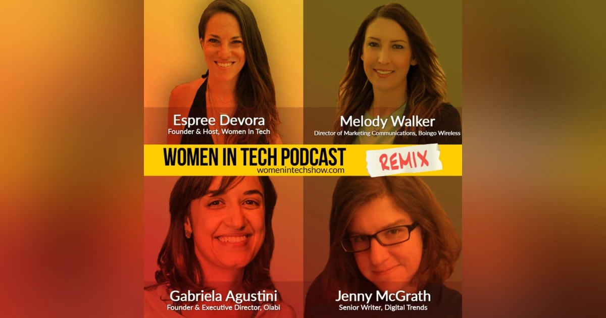 Remix: Gabriela Agustini, Jenny McGrath, and Melody Walker: Women In Tech