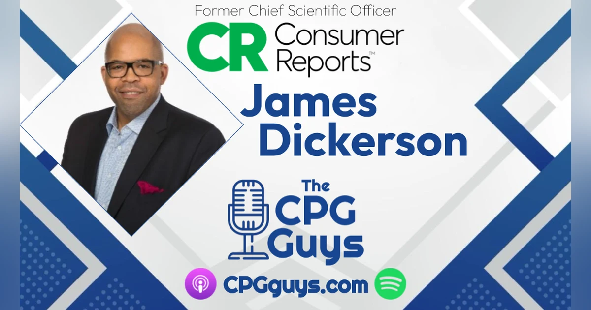 Using Science to Do Good with Consumer Reports’ Former Chief Scientific Officer James Dickerson