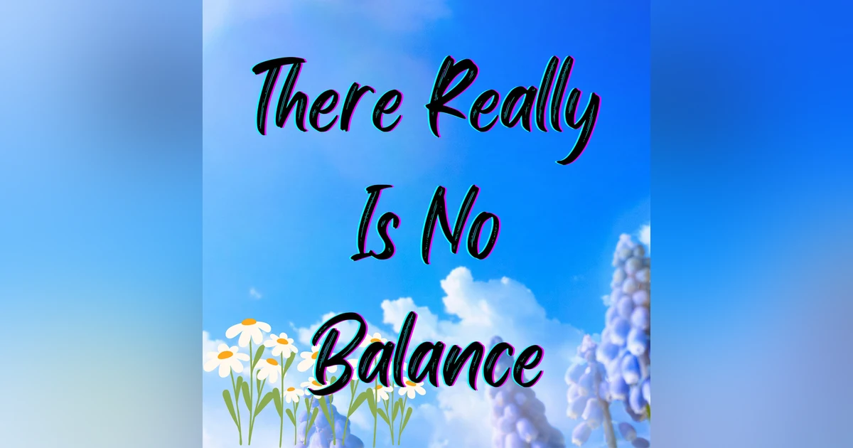 There Really Is No Balance