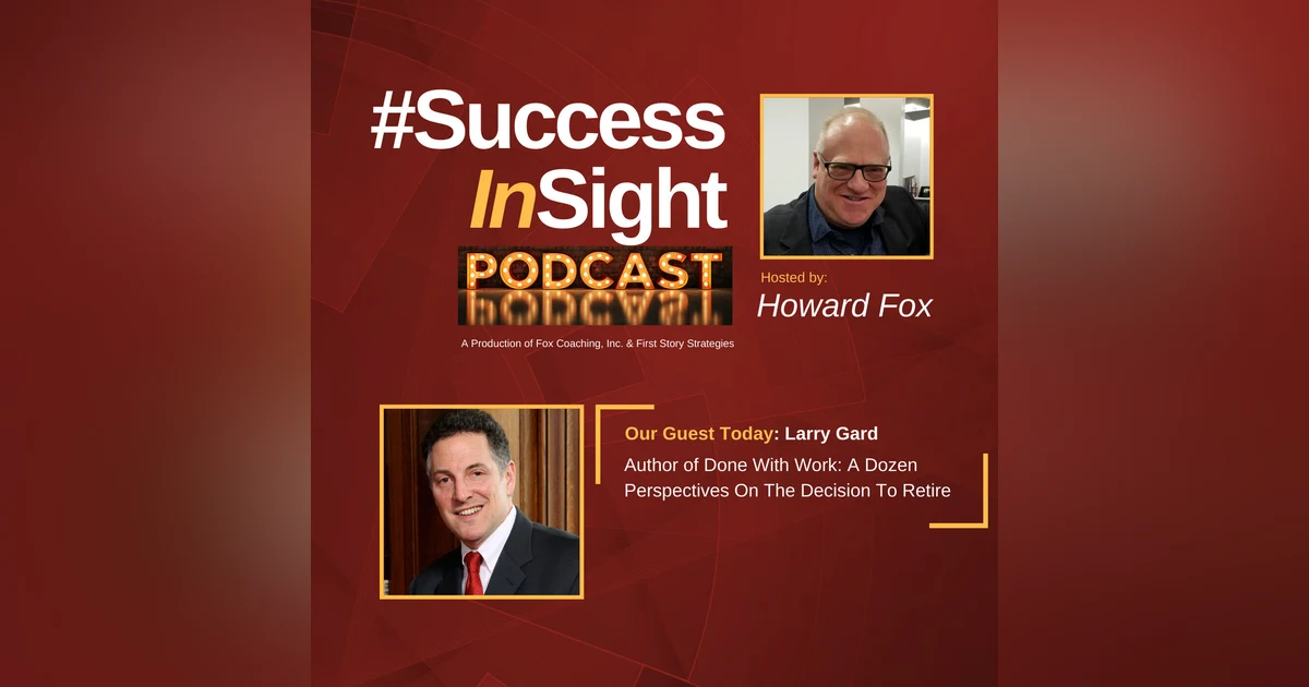 Larry Gard, Ph.D., Author of Done With Work: A Dozen Perspectives On The Decision To Retire