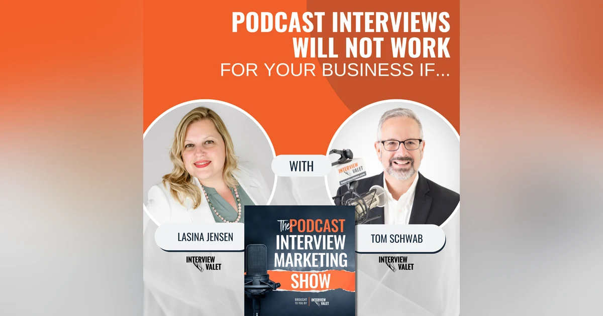 Podcast Interviews Will Not Work For Your Business If...