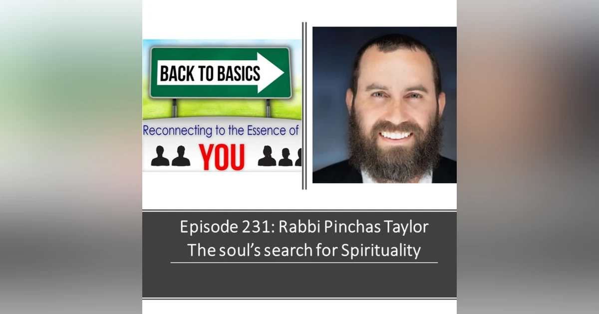 E231: Rabbi Pinchas Taylor - The soul's search for spirituality