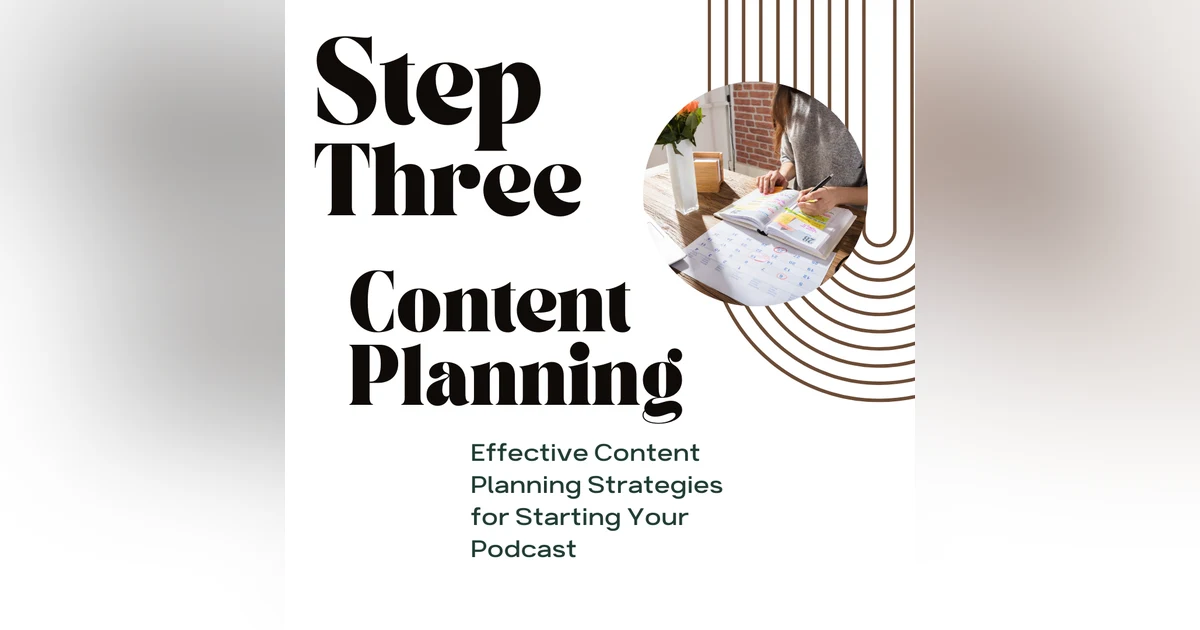 How to Start a Podcast Series: Step Three: Content Planning [130]