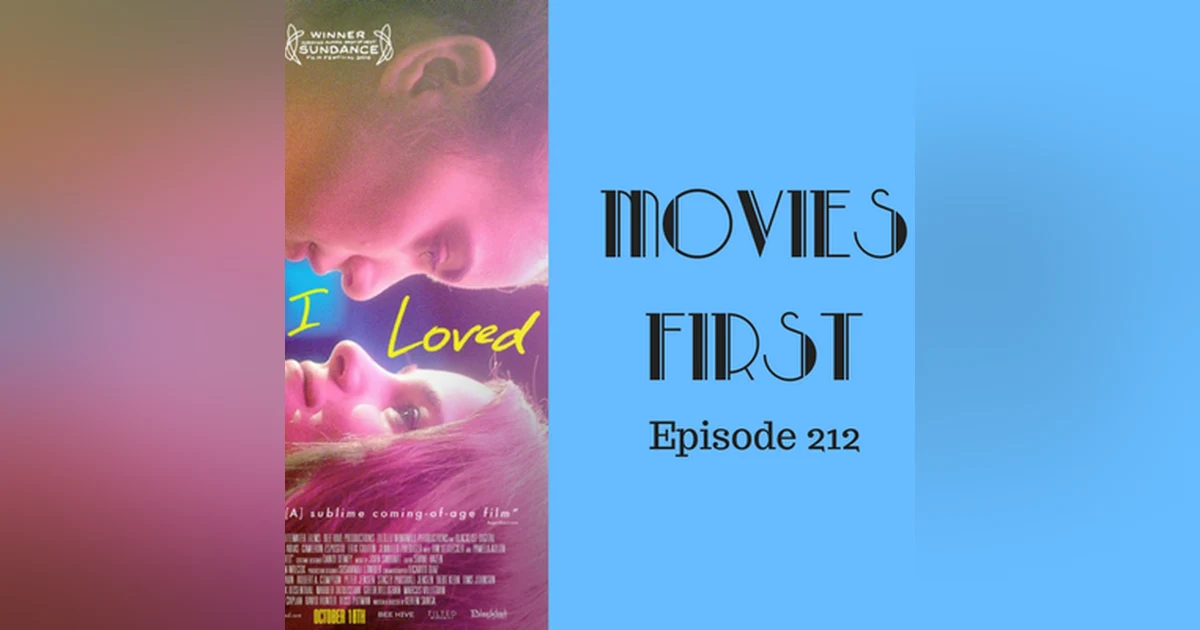 214: First Girl I Loved - Movies First with Alex First & Chris Coleman Episode 212