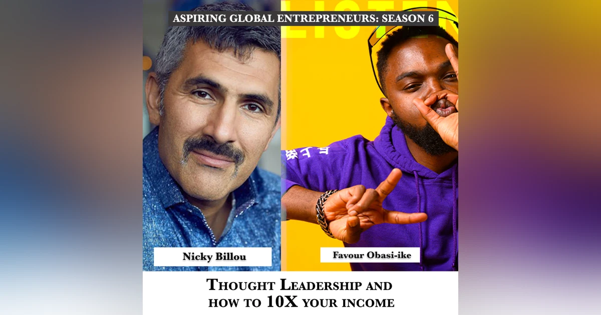 🇨🇦 Thought Leadership & How to 10X your Income with Nicky Bilou 💰 - 234