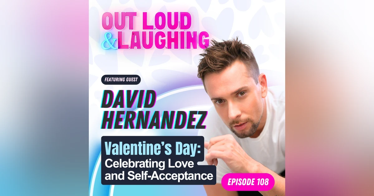 Valentine’s Day: Celebrating Love and Self-Acceptance with David Hernandez