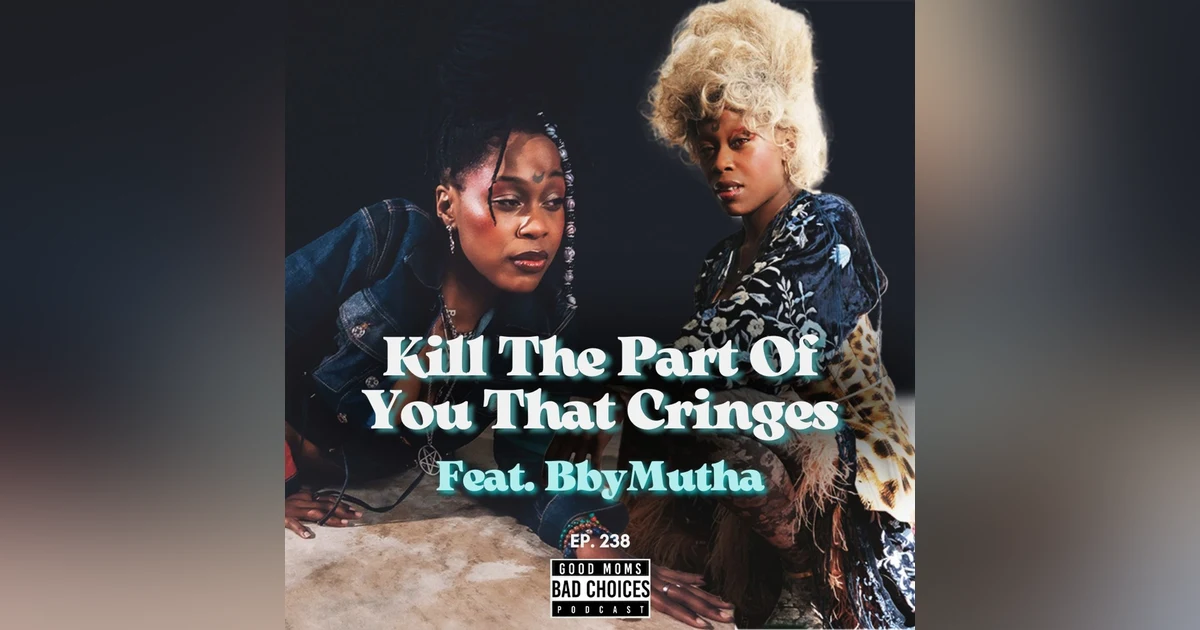 Kill The Part Of You That Cringes Feat. BbyMutha