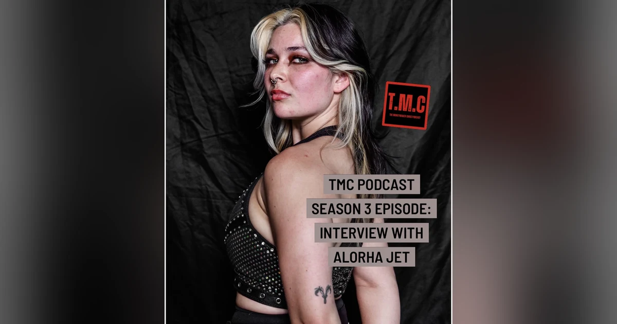 TMC Podcast Season 3 Episode 76. Interview with Alorha Jet