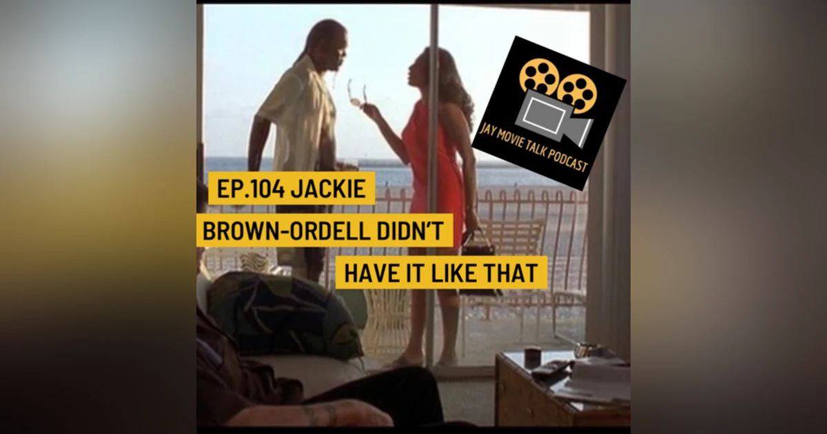 Jay Movie Talk Ep.104 Jackie Brown-Ordell didn't have it like that