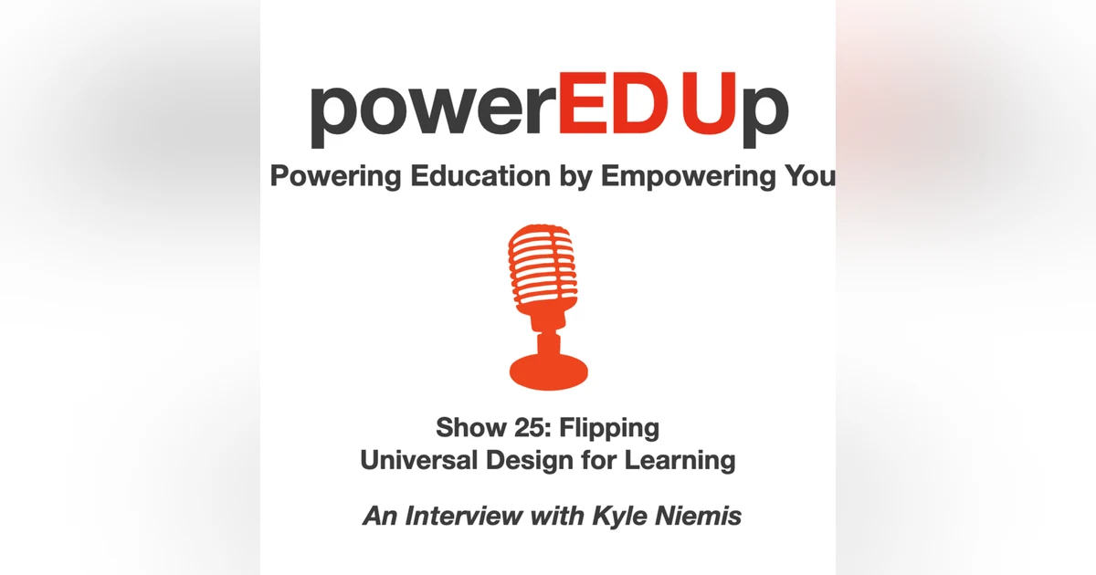 Show 25: Flipping Universal Design for Learning