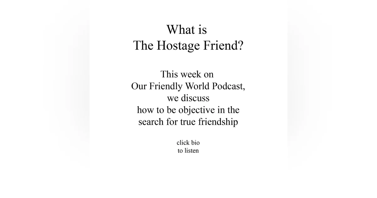 The Hostage Friend?