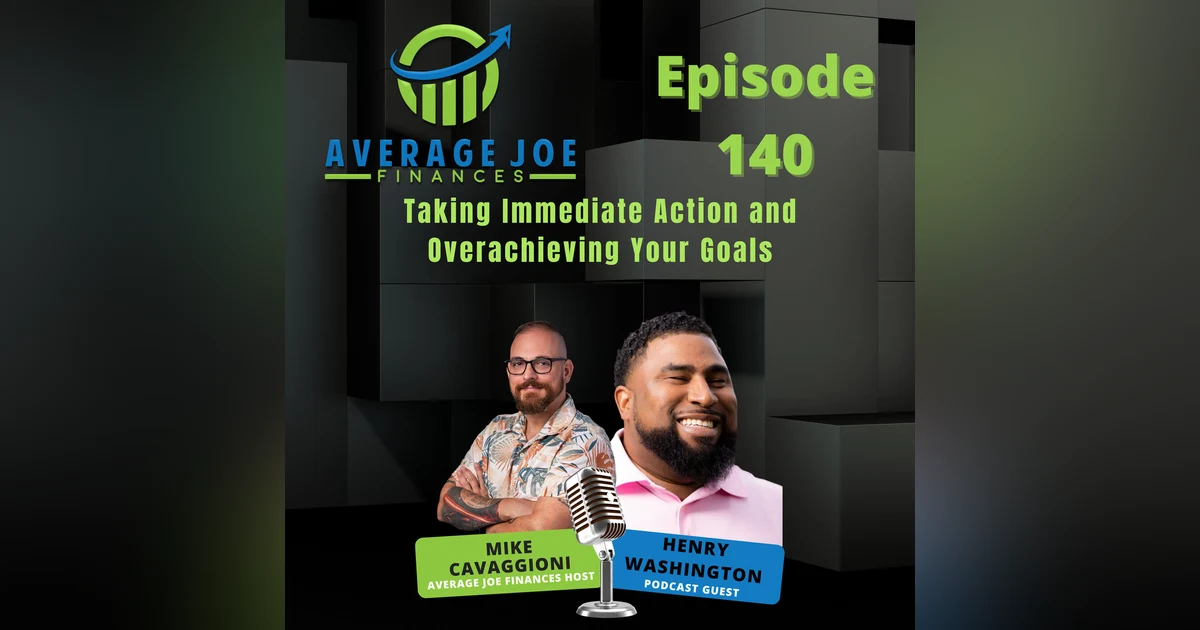140. Taking Immediate Action and Overacheiving Your Goals with Henry Washington