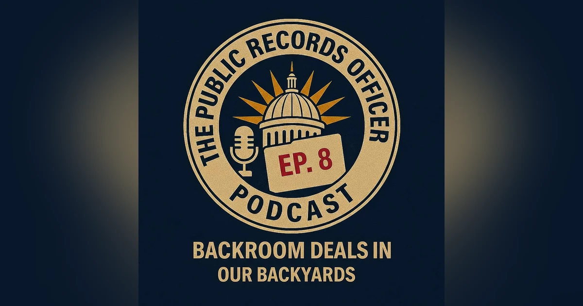 Ep. 8 Backroom Deals in our Backyards