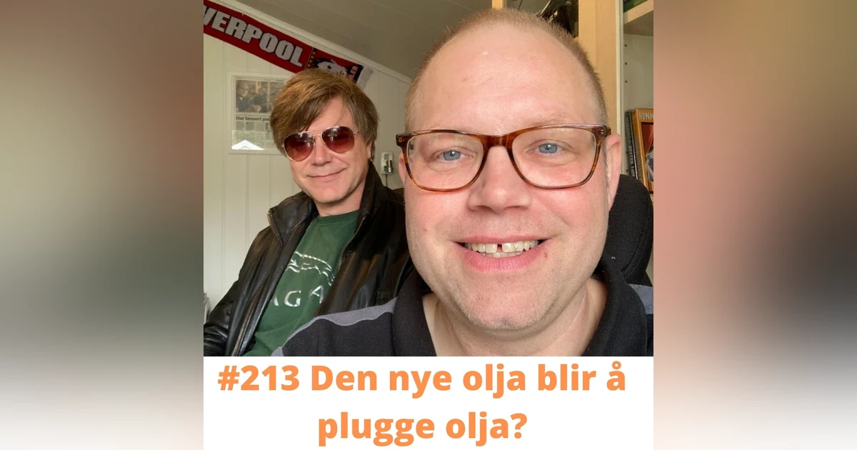 #213 Opprydding av olja blir den nye olja?