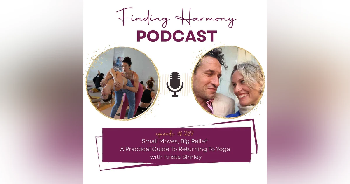 Small Moves, Big Relief:  A Practical Guide To Returning To Yoga
