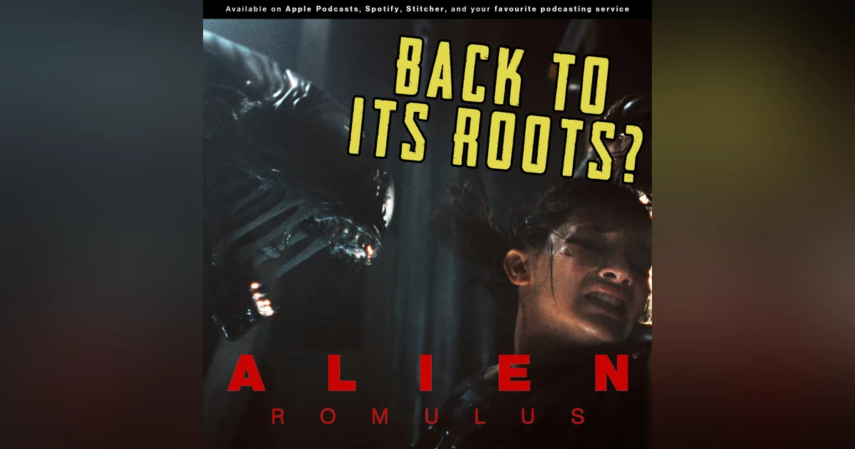 241 - Did "Alien: Romulus" return to the franchise roots?